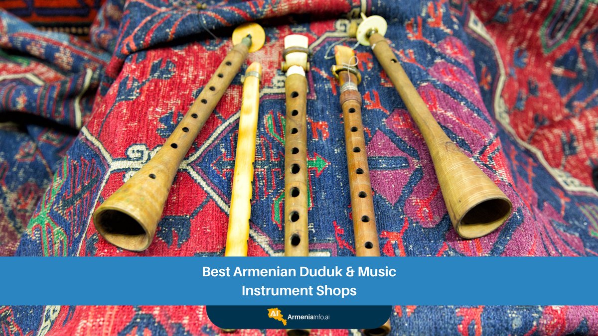 Best Armenian Duduk & Music Instrument Shops in Yerevan: Your Ultimate Guide