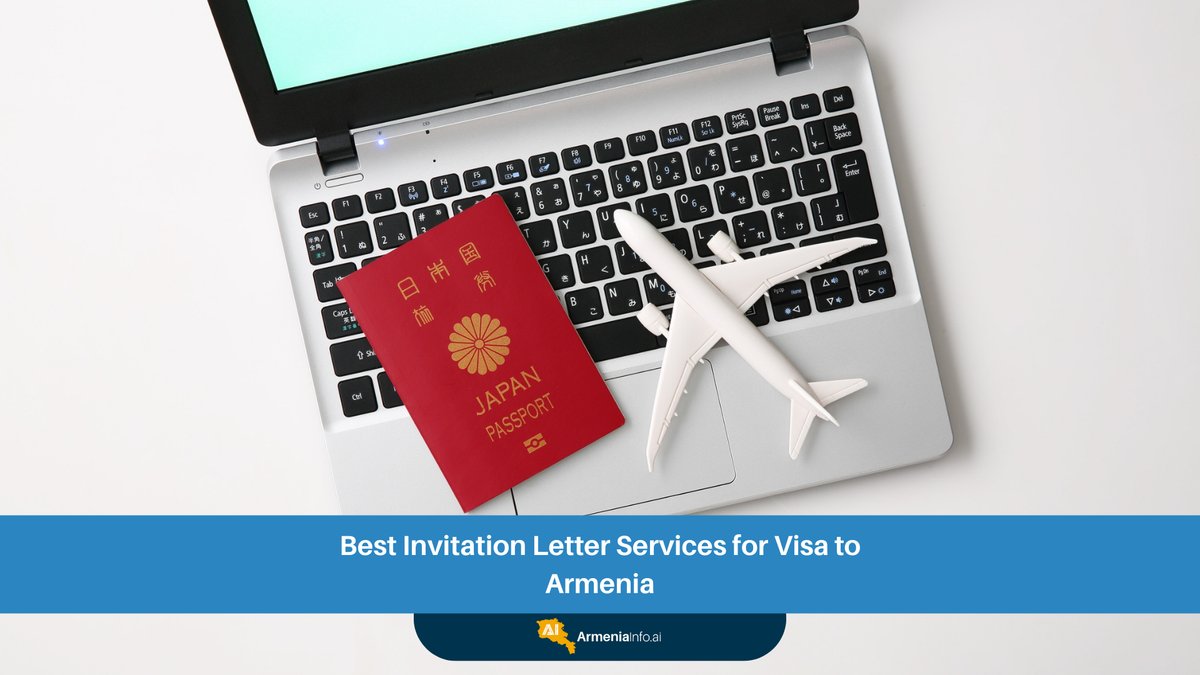 Best Invitation Letter Services for Visa to Armenia: Your Comprehensive Guide