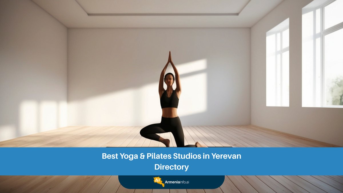 Best Yoga & Pilates Studios in Yerevan Directory: Your Ultimate Guide to Wellness