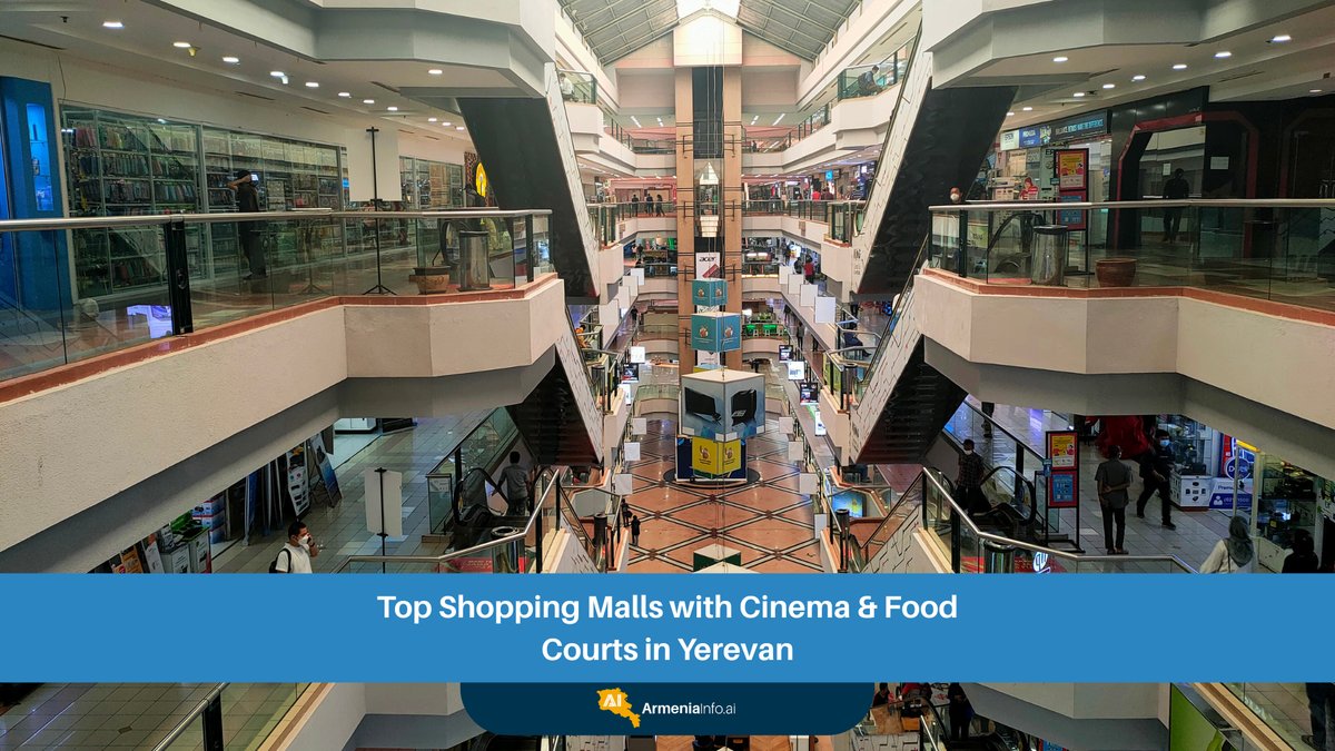 Discover the Best Shopping Malls Yerevan Offers: Your Ultimate Guide to Cinema & Food Courts